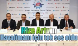 Havalimanı için Rize ile Artvin Ticaret oda ve borsaları bir araya geldi