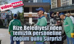 Rize Belediyesi’nden temizlik personeline doğum günü sürprizi