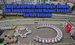 Rize Emniyetinin yeni hizmet araçları iş başı yaptı