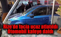 Rize'de facia ucuz atlatıldı otomobil kafeye daldı