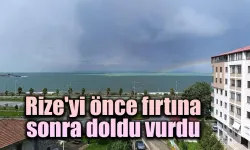 Rize'yi önce fırtına sonra doldu vurdu