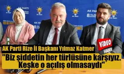 Yılmaz Katmer "Biz şiddetin her türlüsüne karşıyız. Keşke o açılış olmasaydı"