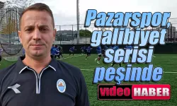 Pazarspor  galibiyet serisi peşinde