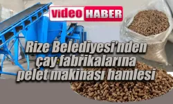 Rize Belediyesi’nden çay fabrikalarına pelet makinası hamlesi