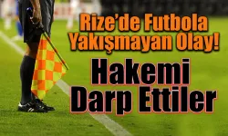 Rize'de futbol hakemini darp ettiler.