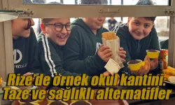 Rize’de örnek okul kantini: Taze ve sağlıklı alternatifler