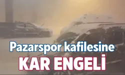 Pazarspor kafilesine kar engeli geri döndüler