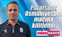 Pazarspor, Osmaniyespor maçına kilitlendi