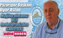 Pazarspor Başkanı Aslan “Hedeflerimizden saptırmaz “