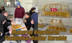 Makarna Köprülerle Toplumsal Bağlar Kuruldu