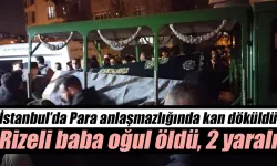 Para anlaşmazlığında kan döküldü: 2 ölü, 2 yaralı