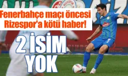 Çaykur Rizespor'da Fenerbahçe kaşılaşması öncesi iki isim cezalı duruma düştü