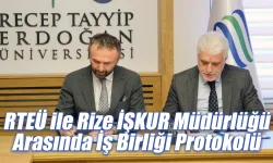 RTEÜ ile Rize İŞKUR Müdürlüğü Arasında İş Birliği Protokolü