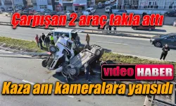 Çarpışan 2 araç takla attı; o anlar güvenlik kamerasına yansıdı