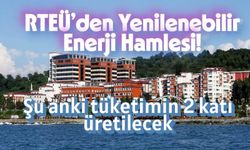 RTEÜ’den Yenilenebilir Enerji Hamlesi
