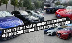 Lüks araçların şasi ve motor numaralarını değiştirip satıyorlardı