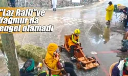 "Laz Ralli" yarışlarına yağmur da engel olamadı