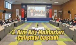 3. Rize Köy Muhtarları Çalıştayı başladı