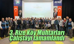 3. Rize Köy Muhtarları Çalıştayı Tamamlandı