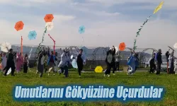 UMUTLARINI GÖKYÜZÜNE UÇURDULAR