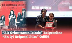 "Bir Orkestranın İzinde" En İyi Belgesel Film ödülüne layık görüldü