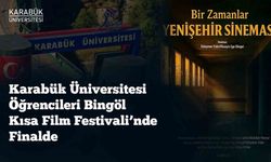 KBÜ öğrencileri Bingöl Kısa Film Festivali’nde finale kaldı