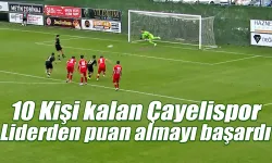 Çayelispor deplasmanda liderden 10 kişiyle puan aldı