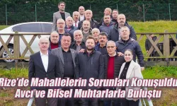 Rize’de Mahallelerin Sorunları Konuşuldu