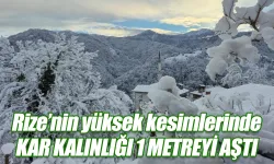 Rize'nin yüksek kesimlerinde kar kalınlığı 1 metreyi aştı