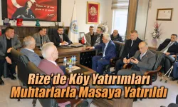 Rize’de Köy Yatırımları Muhtarlarla Masaya Yatırıldı