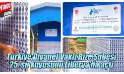 TDV Rize Şubesi 25. su kuyusunu Liberya’da açtı