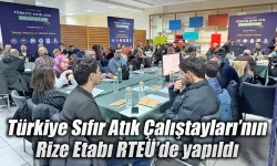 Türkiye Sıfır Atık Çalıştayları’nın Rize Etabı RTEÜ’de