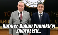 Katmer, Bakan Yumaklı’yı Ziyaret Etti...