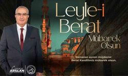 Başkan Arslan, 'Ramazan-ı Şerif'in müjdecisi olan mübarek Berat Kandili'ni idrak etmenin huzur ve mutluluğunu yaşıyoruz'