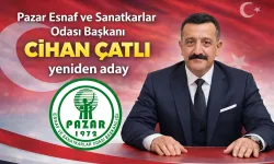Pazar Esnaf ve Sanatkârlar Odası Başkanı Cihan Çatlı yeniden aday