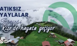 Rize’de “Atıksız Yaylalar” Projesi Hayata Geçiriliyor