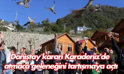 Danıştay kararı Karadeniz'de atmaca geleneğini tartışmaya açtı