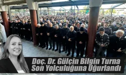 Doç. Dr. Gülçin Bilgin Turna son yolculuğuna uğurlandı