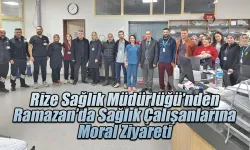 Rize'de Ramazan’da Sağlıkçılarla Moral Buluşması