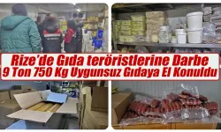 Rize’de 9 Ton 750 Kg Uygunsuz Gıdaya El Konuldu