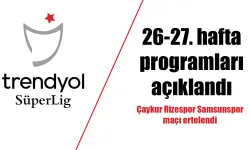 Trendyol Süper Lig'de 26-27. hafta programları açıklandı