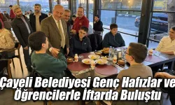 Çayeli Belediyesi Genç Hafızlar ve Öğrencilerle İftarda Buluştu