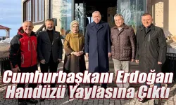 Cumhurbaşkanı Erdoğan Handüzü Yaylası'ndaydı
