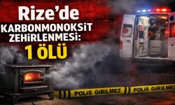 Rize'de karbonmonoksit zehirlenmesi: 1 ölü