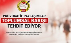 ŞGC ; Provokatif paylaşımlar toplumsal barışı tehdit ediyor