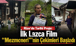 İlk Lazca Film “Mezmoneri”nin Çekimleri Başladı