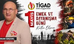 TİGAD Genel Başkanı Okan Geçgel’den 1 Mayıs Mesajı