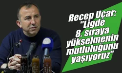 Recep Uçar: "8. sıraya yükselmenin mutluluğunu yaşıyoruz"