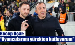 Recep Uçar: "Oyuncularımı yürekten kutluyorum"