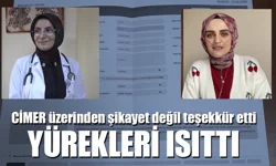 CİMER üzerinden şikayet değil teşekkür etti, yürekleri ısıttı